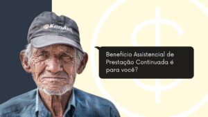 Read more about the article Benefício Assistencial de Prestação Continuada